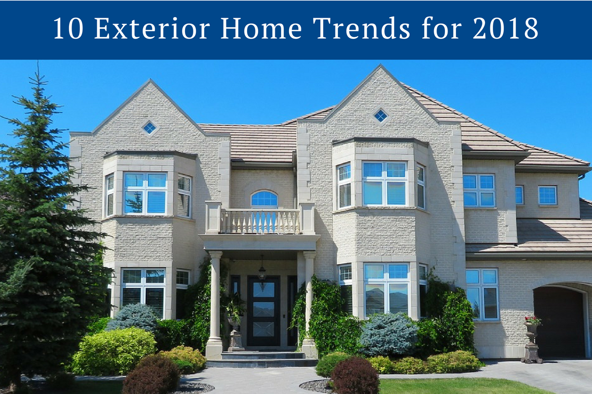 Home Exterior Trends 2018 | Home Exterior